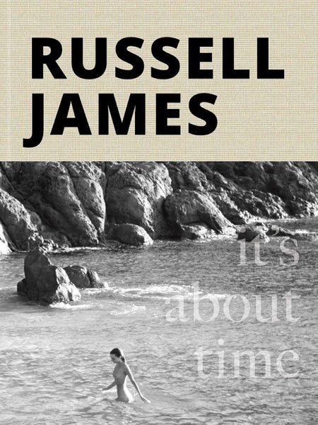 Book cover for 'It's About Time' by Russell James, featuring a beige textured top section with bold black text and a black-and-white photograph of a person wading into rocky coastal water below.